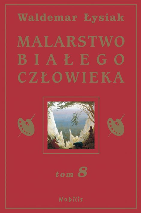 Waldemar Łysiak książka malarstwo białego człowieka tom 8 wydawnictwo nobilis