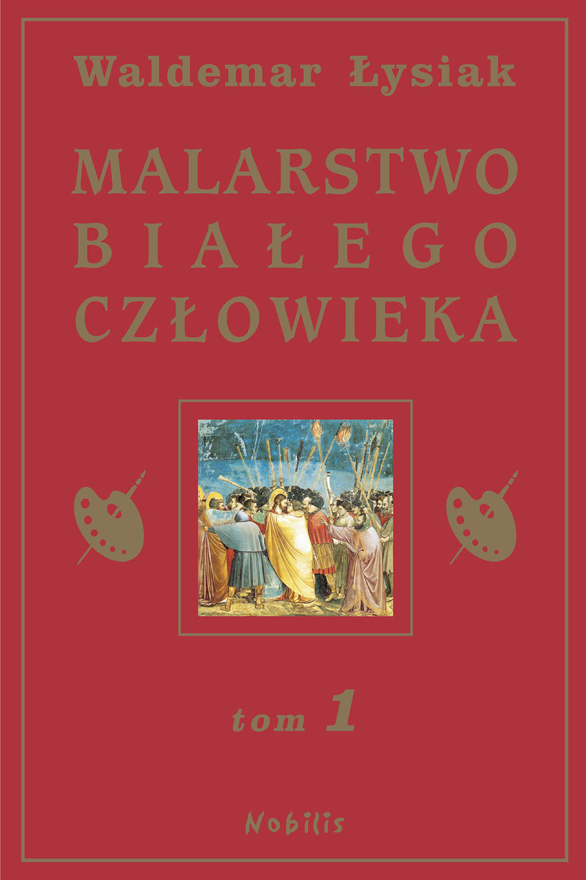 Waldemar Łysiak książka malarstwo białego człowieka tom 1 wydawnictwo nobilis